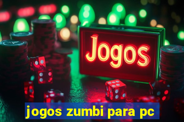 jogos zumbi para pc